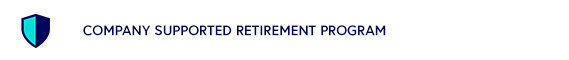 COMPANY SUPPORTED RETIREMENT PROGRAM