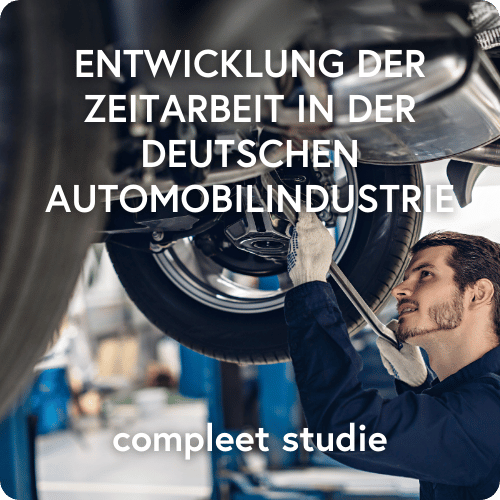 Entwicklung der Zeitarbeit in der deutschen Automobilindustrie